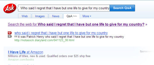 Ask.com diligently informs the user that Patrick Henry was responsible for an historical quote.  Wrongly, though.