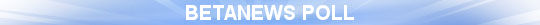 Banner: Betanews Poll